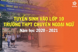 THÔNG TIN TUYỂN SINH LỚP 10 TRƯỜNG THPT CHUYÊN NGOẠI NGỮ NĂM 2020 - 2021							